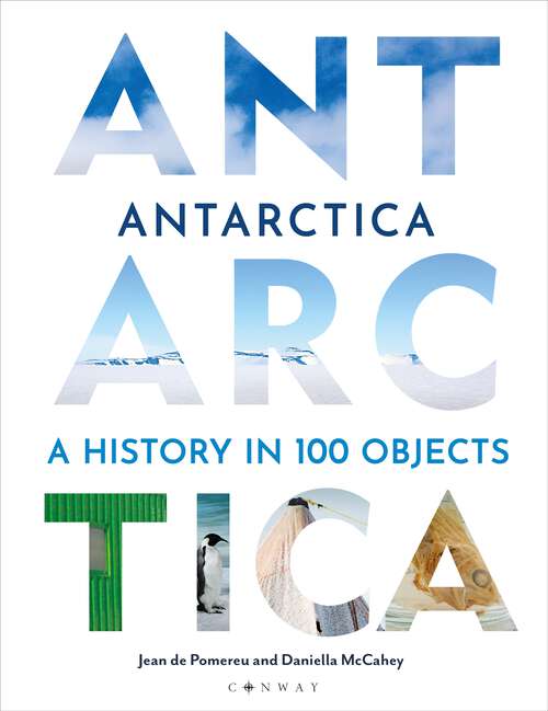 Book cover of Antarctica: A History in 100 Objects