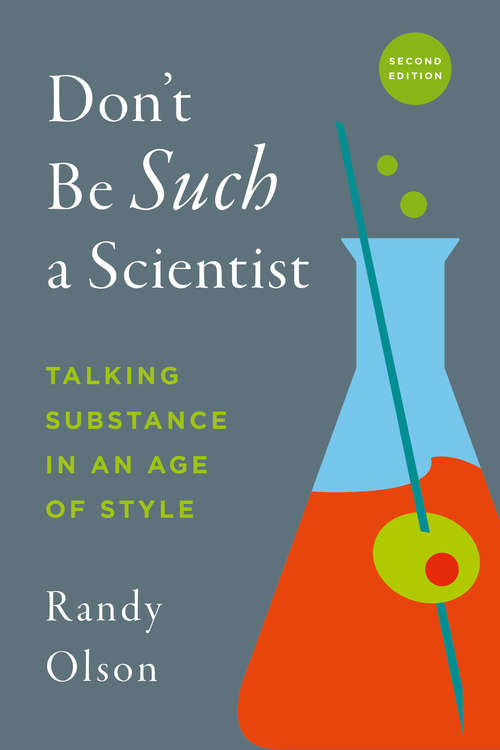 Book cover of Don't Be Such a Scientist: Talking Substance in an Age of Style (2nd ed. 2018)