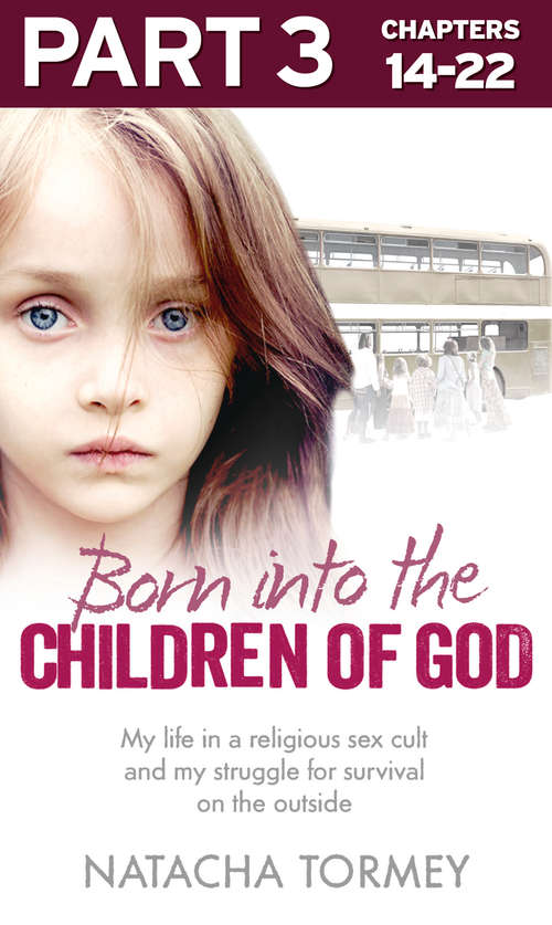 Book cover of Born into the Children of God: My Life Born Into A Religious Sex Cult And My Struggle For Survival On The Outside (ePub edition)