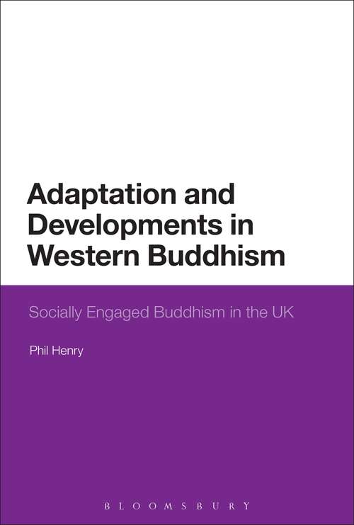 Book cover of Adaptation and Developments in Western Buddhism: Socially Engaged Buddhism in the UK