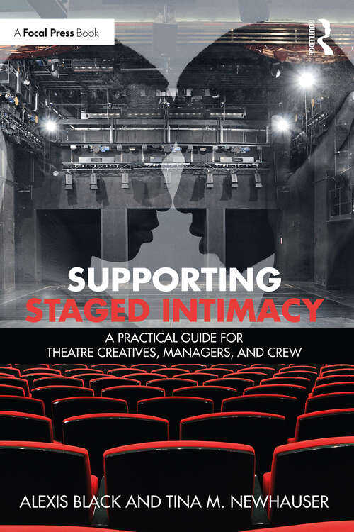 Book cover of Supporting Staged Intimacy: A Practical Guide for Theatre Creatives, Managers, and Crew