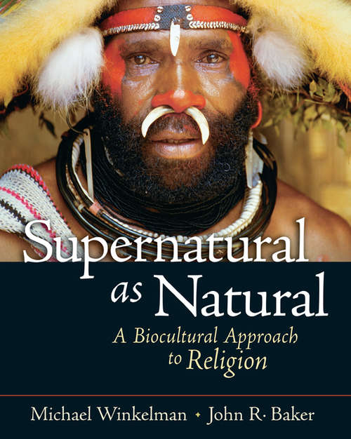 Book cover of Supernatural as Natural: A Biocultural Approach to Religion