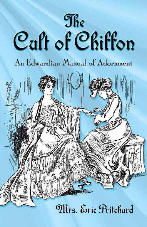 Book cover of The Cult of Chiffon: An Edwardian Manual of Adornment