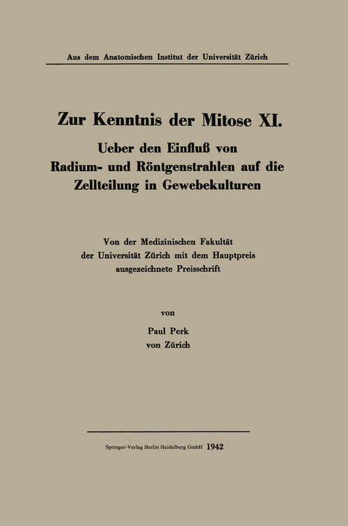 Book cover of Zur Kenntnis der Mitose XI: Ueber den Einfluß von Radium- und Röntgenstrahlen auf die Zellteilung in Gewebekulturen (1942)