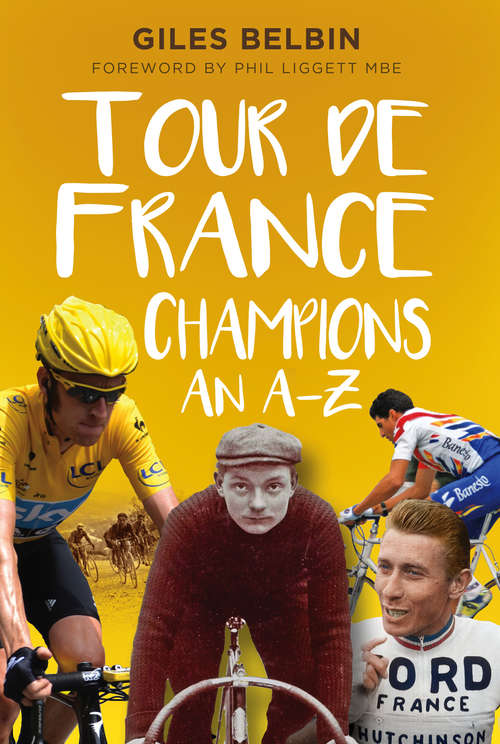 Book cover of Tour de France Champions: An A-Z