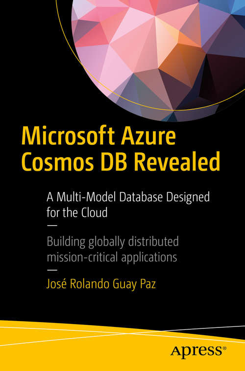Book cover of Microsoft Azure Cosmos DB Revealed: A Multi-Model Database Designed for the Cloud
