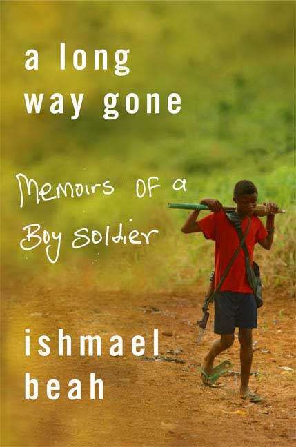 Book cover of A Long Way Gone: Memoirs Of A Boy Soldier (PDF)