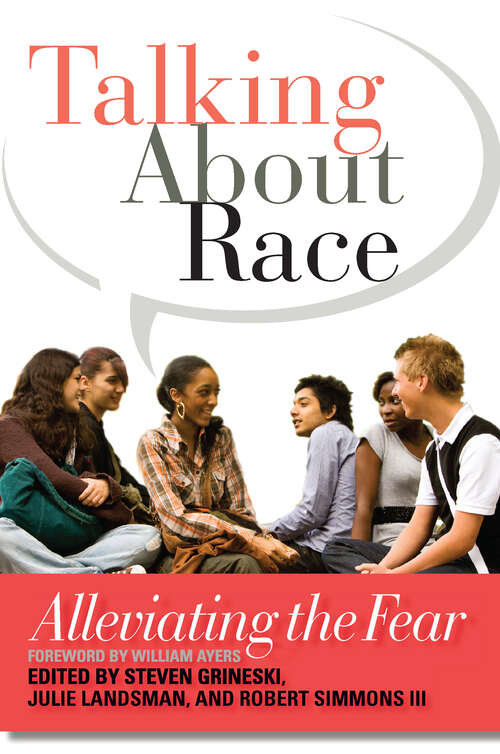 Book cover of Talking About Race: Alleviating the Fear