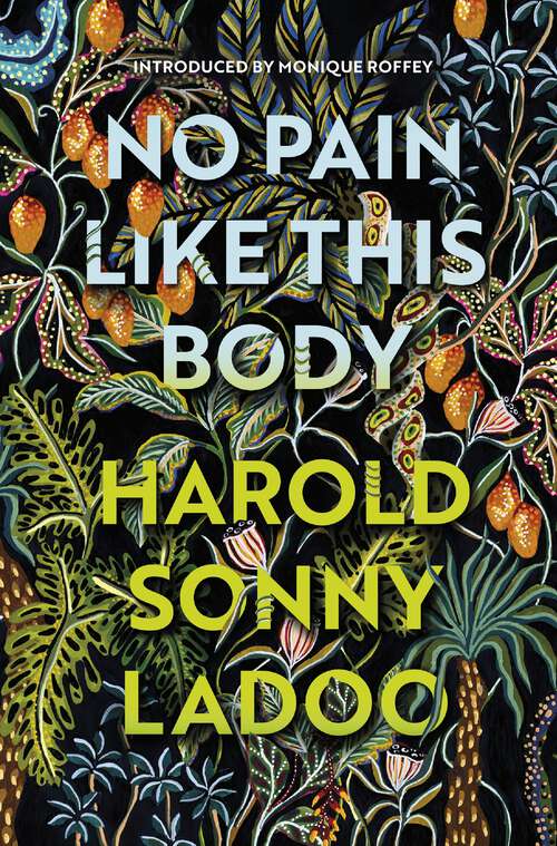 Book cover of No Pain Like This Body: The forgotten classic masterpiece of Trinidadian literature (2)