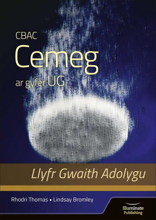 Book cover of CBAC Cemeg UG Llyfr – Gwaith Adolygu (WJEC Chemistry for AS Level – Revision Workbook)