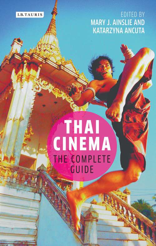 Book cover of Thai Cinema: The Complete Guide (Tauris World Cinema Ser.)