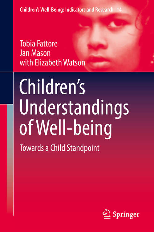 Book cover of Children’s Understandings of Well-being: Towards a Child Standpoint (Children’s Well-Being: Indicators and Research #14)