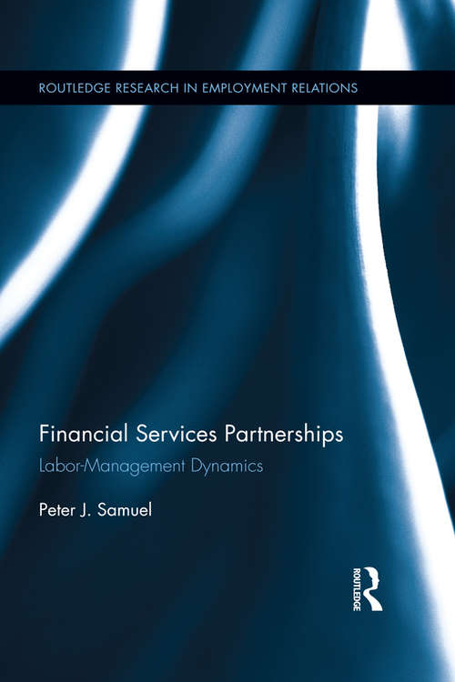 Book cover of Financial Services Partnerships: Labor-Management Dynamics (Routledge Research in Employment Relations)