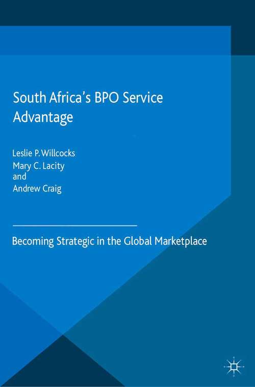 Book cover of South Africa’s BPO Service Advantage: Becoming Strategic in the Global Marketplace (2015) (Technology, Work and Globalization)