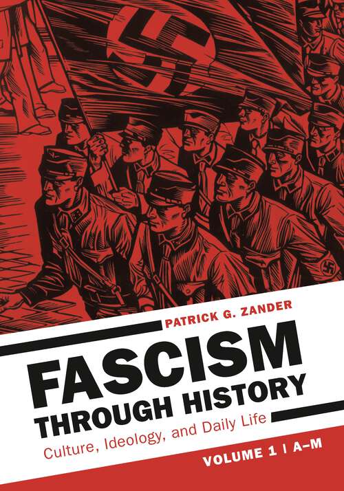 Book cover of Fascism through History [2 volumes]: Culture, Ideology, and Daily Life [2 volumes]