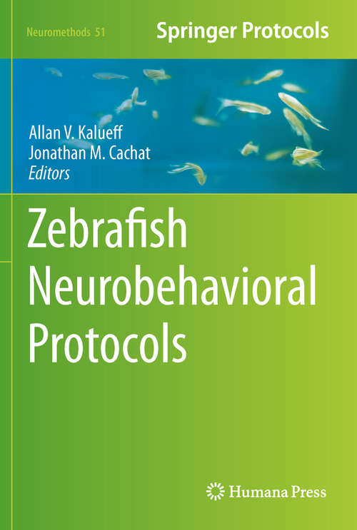 Book cover of Zebrafish Neurobehavioral Protocols (2011) (Neuromethods #51)