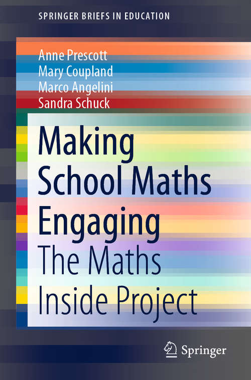 Book cover of Making School Maths Engaging: The Maths Inside Project (1st ed. 2020) (SpringerBriefs in Education)