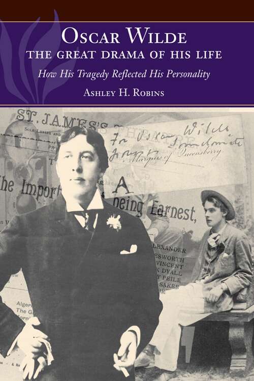Book cover of Oscar Wilde -- The Great Drama of His Life: How His Tragedy Reflected His Personality