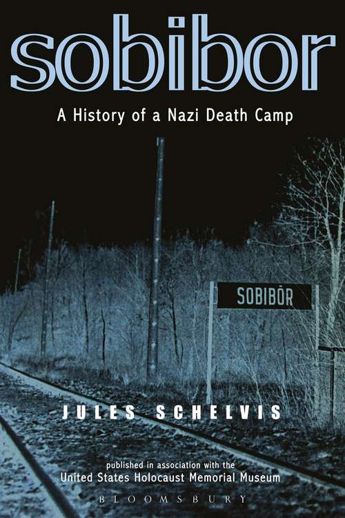 Book cover of Sobibor: A History of a Nazi Death Camp