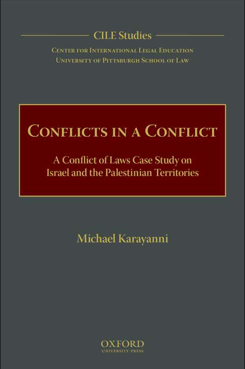 Book cover of Conflicts in a Conflict: A Conflict of Laws Case Study on Israel and the Palestinian Territories