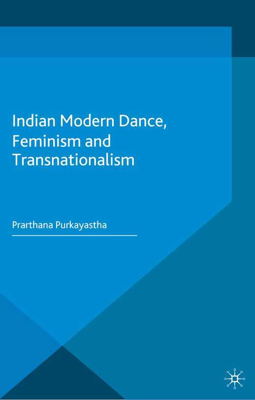 Book cover of Indian Modern Dance, Feminism and Transnationalism (2014) (New World Choreographies)