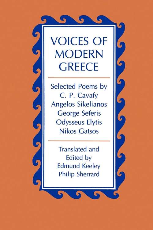 Book cover of Voices of Modern Greece: Selected Poems by C.P. Cavafy, Angelos Sikelianos, George Seferis, Odysseus Elytis, Nikos Gatsos