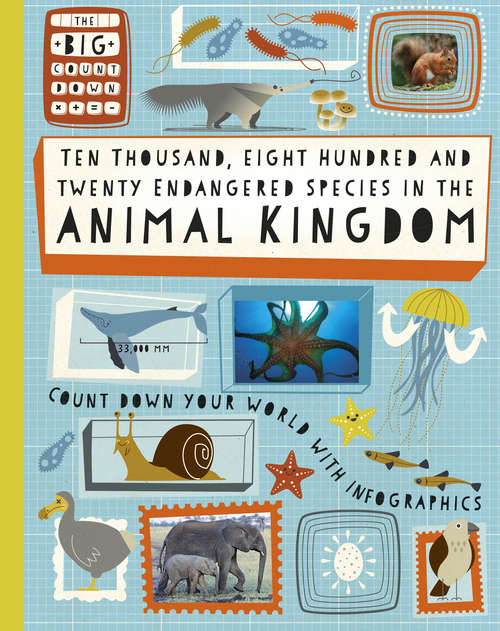 Book cover of Ten Thousand, Eight Hundred and Twenty Endangered Species in the Animal Kingdom (The Big Countdown #3)