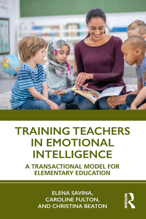 Book cover of Training Teachers in Emotional Intelligence: A Transactional Model For Elementary Education