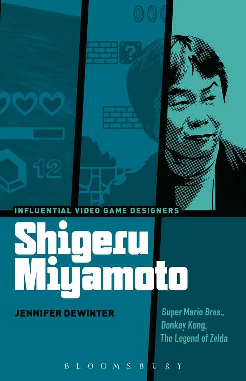 Book cover of Shigeru Miyamoto: Super Mario Bros., Donkey Kong, The Legend of Zelda (Influential Video Game Designers)