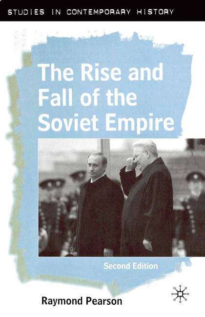 Book cover of The Rise and Fall of the Soviet Empire (PDF) (Studies In Contemporary History Ser.)
