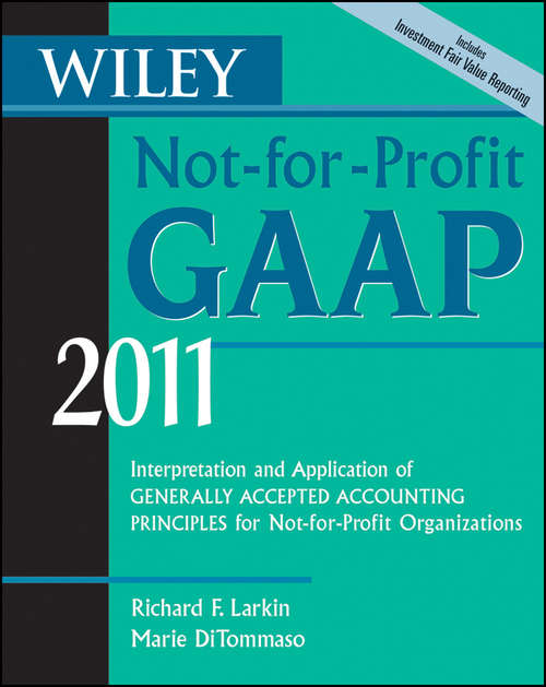 Book cover of Wiley Not-for-Profit GAAP 2011: Interpretation and Application of Generally Accepted Accounting Principles (8)