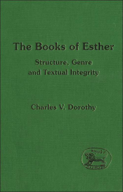 Book cover of The Books of Esther: Structure, Genre and Textual Integrity (The Library of Hebrew Bible/Old Testament Studies)