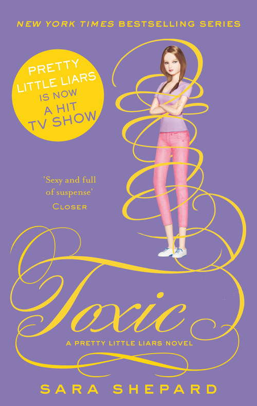 Book cover of Toxic: The Second Half Collection: Twisted; Ruthless; Stunning; Burned; Crushed; Deadly; Toxic; Vicious (Pretty Little Liars #14)