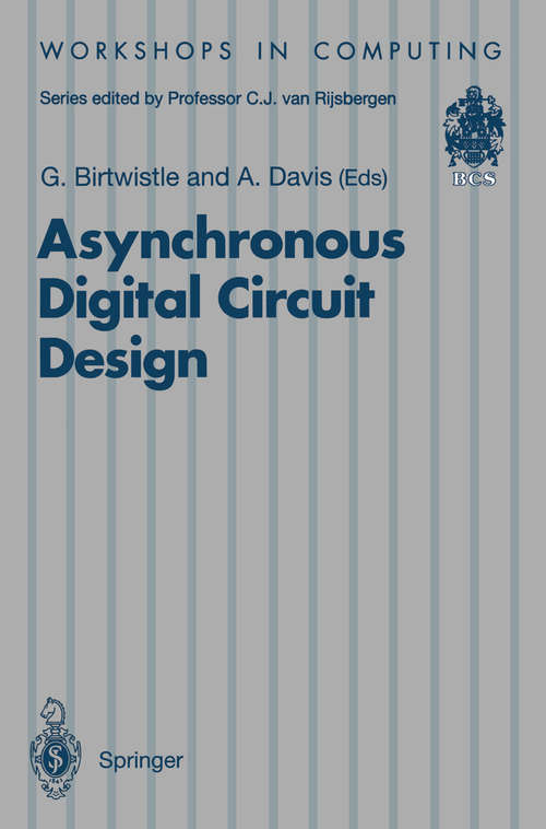Book cover of Asynchronous Digital Circuit Design (1995) (Workshops in Computing)