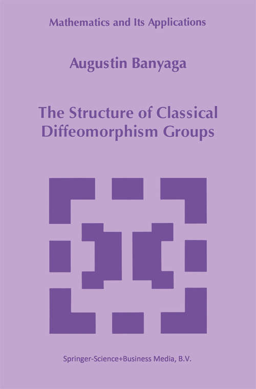 Book cover of The Structure of Classical Diffeomorphism Groups (1997) (Mathematics and Its Applications #400)