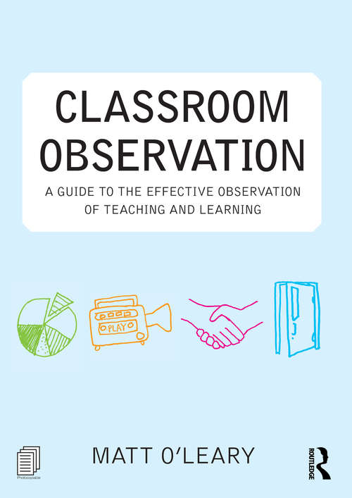 Book cover of Classroom Observation: A guide to the effective observation of teaching and learning