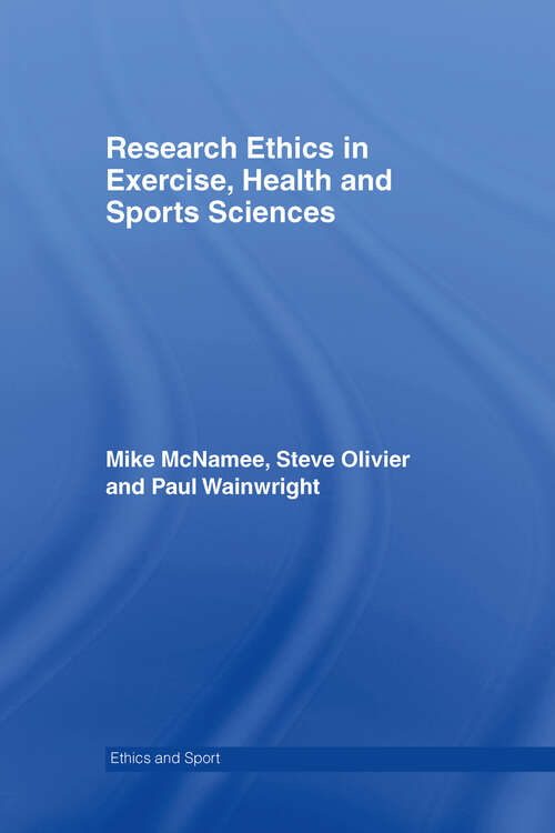 Book cover of Research Ethics in Exercise, Health and Sports Sciences (Ethics and Sport)