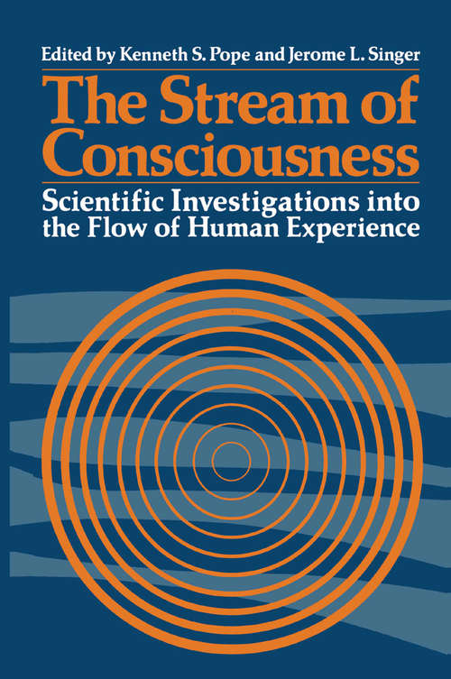 Book cover of The Stream of Consciousness: Scientific Investigations into the Flow of Human Experience (1978) (Emotions, Personality, and Psychotherapy)