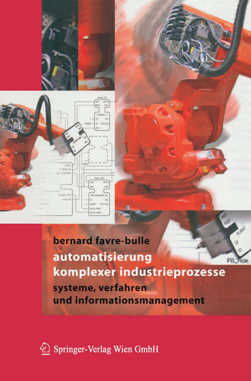 Book cover of Automatisierung komplexer Industrieprozesse: Systeme, Verfahren und Informationsmanagement (2004)