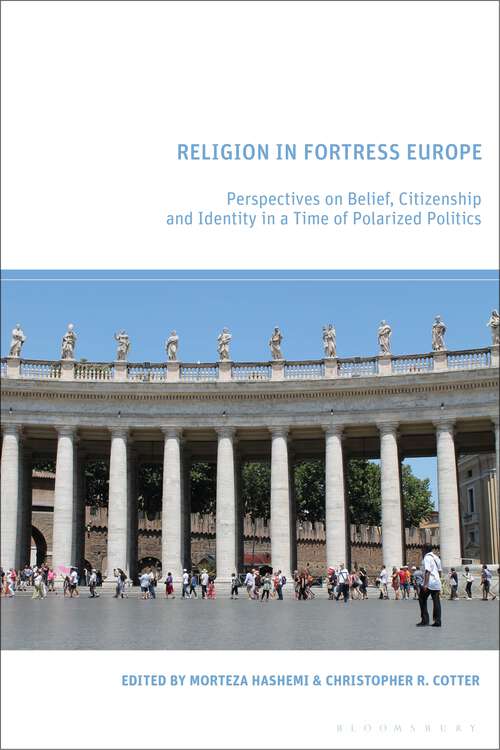 Book cover of Religion in Fortress Europe: Perspectives on Belief, Citizenship and Identity in a Time of Polarized Politics