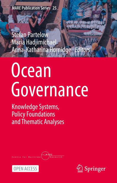 Book cover of Ocean Governance: Knowledge Systems, Policy Foundations and Thematic Analyses (1st ed. 2023) (MARE Publication Series #25)