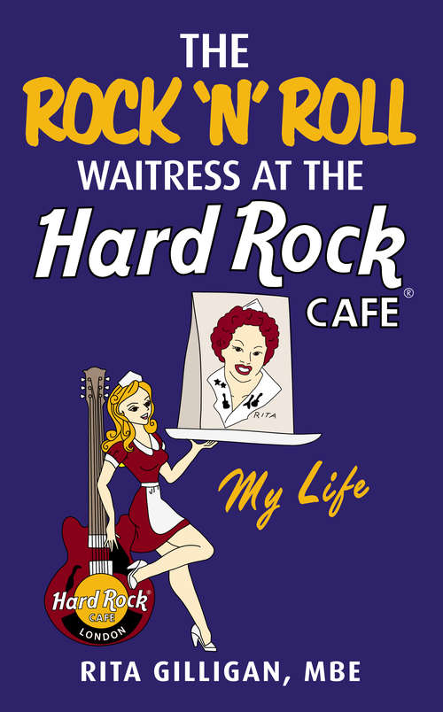 Book cover of The Rock 'N’ Roll Waitress at the Hard Rock Cafe: My Life