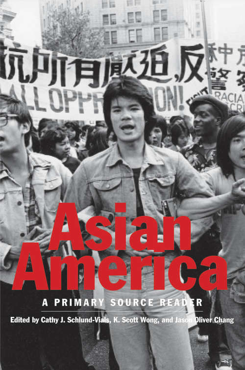 Book cover of Asian America: A Primary Source Reader (Critical Perspectives On Asian Pacific Americans Ser. #10)