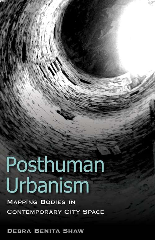 Book cover of Posthuman Urbanism: Mapping Bodies In Contemporary City Space ( PDF)