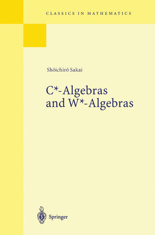 Book cover of C*-Algebras and W*-Algebras (1998) (Classics in Mathematics)