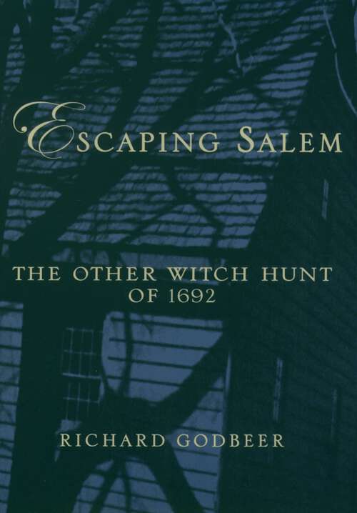 Book cover of Escaping Salem: The Other Witch Hunt of 1692 (New Narratives in American History)