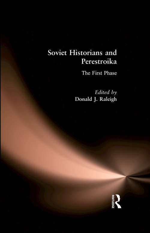 Book cover of Soviet Historians and Perestroika: The First Phase
