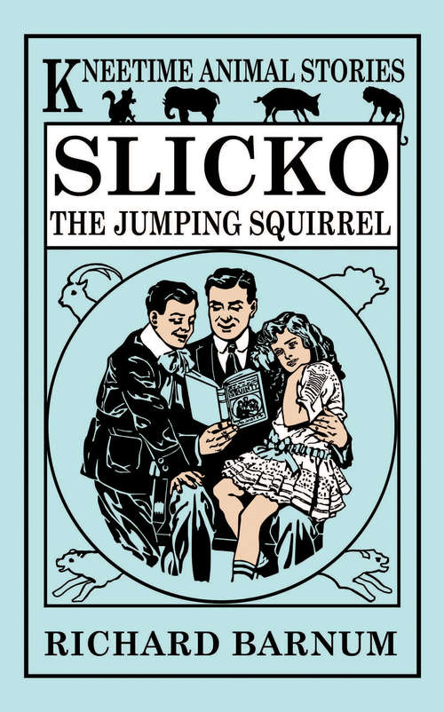 Book cover of Slicko, the Jumping Squirrel