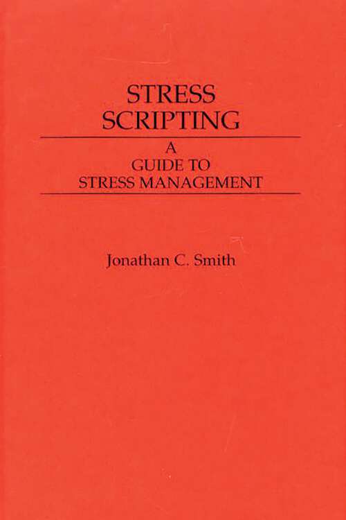 Book cover of Stress Scripting: A Guide to Stress Management