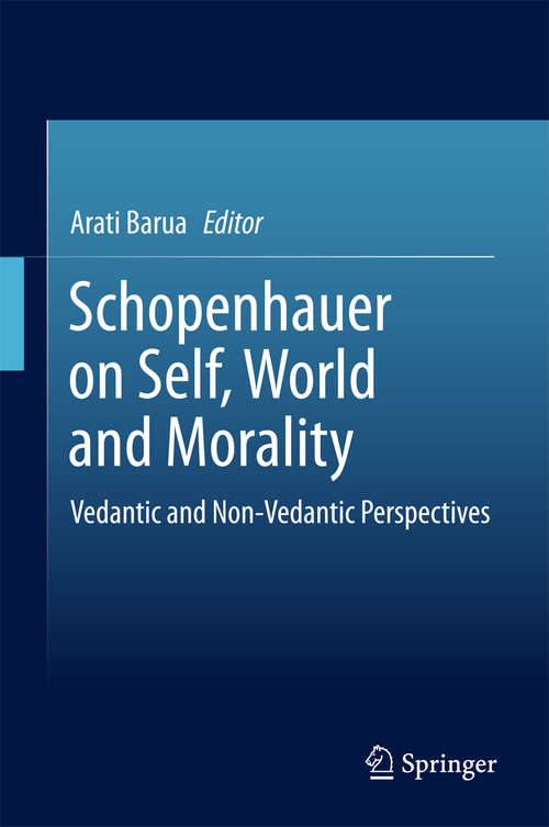 Book cover of Schopenhauer on Self, World and Morality: Vedantic and Non-Vedantic Perspectives